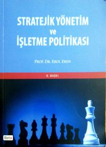 Stratejik Yönetim ve İşletme Politikası Stratejik Yönetim ve İşletme Politikası