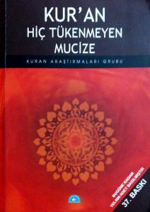 Kur'an Hiç Tükenmeyen Mucize Kur'an Hiç Tükenmeyen Mucize
