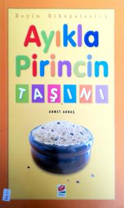 Ayıkla Pirincin Taşını / Deyim Hikayeleri - 1