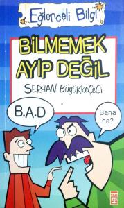 Bilmemek Ayıp Değil