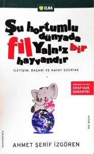 Şu Hortumlu Dünyada Fil Yalnız Bir Hayvandır Şu Hortumlu Dünyada Fil Yalnız Bir Hayvandır