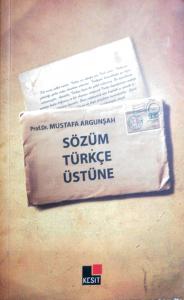 Sözüm Türkçe Üstüne