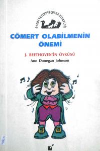 Cömert Olabilmenin Önemi Betthoven'in Öyküsü Cömert Olabilmenin Önemi Betthoven'in Öyküsü