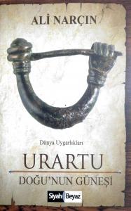 Urartu - Doğu'nun Güneşi Urartu - Doğu'nun Güneşi