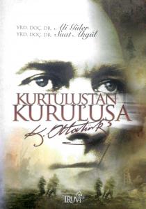 Kurtuluştan Kuruluşa K. Atatürk Kurtuluştan Kuruluşa K. Atatürk