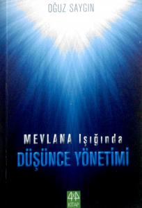 Mevlana Işığında Düşünce Yönetimi