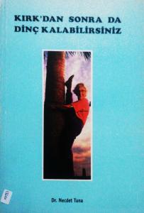 Kırk'dan Sonra Da Dinç Kalabilirsiniz