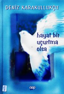 Hayat Bir Uçurtma Olsa Hayat Bir Uçurtma Olsa