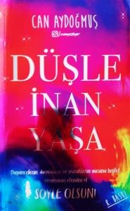 Düşle İnan Yaşa Düşle İnan Yaşa