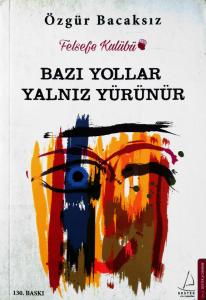 Bazı Yollar Yalnız Yürünür