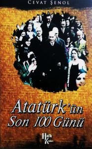 Atatürk’ün Son 100 Günü Atatürk’ün Son 100 Günü