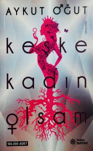 Keşke Kadın Olsam Keşke Kadın Olsam