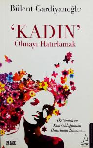 Kadın Olmayı Hatırlamak