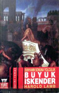 Dünyanın Sonuna Yolculuk Büyük İskender Dünyanın Sonuna Yolculuk Büyük İskender