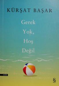 Gerek Yok, Hoş Değil Gerek Yok, Hoş Değil