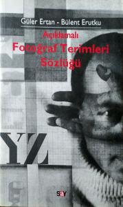 Açıklamalı Fotoğraf Terimleri Sözlüğü Açıklamalı Fotoğraf Terimleri Sözlüğü