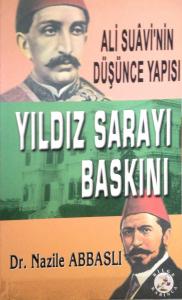 Yıldız Sarayı Baskını 'Ali Suavi'nin Düşünce Yapısı' Yıldız Sarayı Baskını 'Ali Suavi'nin Düşünce Yapısı'