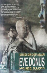 Eve Dönüş Sessizliğin Gözyaşları Eve Dönüş Sessizliğin Gözyaşları