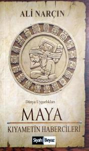 Maya Kıyametin Habercileri Maya Kıyametin Habercileri