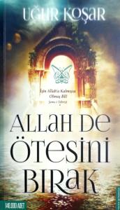 Allah De Ötesini Bırak Allah De Ötesini Bırak