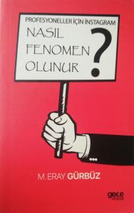 Nasıl Fenomen Olunur? Nasıl Fenomen Olunur?