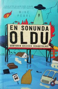 En Sonunda Oldu Dünyanın Gelecek Senaryoları