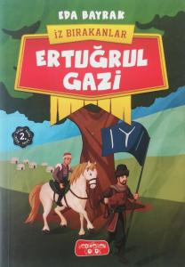 Ertuğrul Gazi / İz Bırakanlar Ertuğrul Gazi / İz Bırakanlar