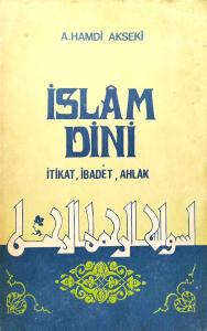 İslam Dini İtikat, İbadet, Ahlak İslam Dini İtikat, İbadet, Ahlak