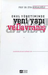 Okul Yönetiminde Yeni Yapı ve Davranış Okul Yönetiminde Yeni Yapı ve Davranış