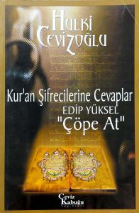 Kur'an Şifrecilerine Cevaplar Edip Yüksel "Çöpe At" Kur'an Şifrecilerine Cevaplar Edip Yüksel "Çöpe At"