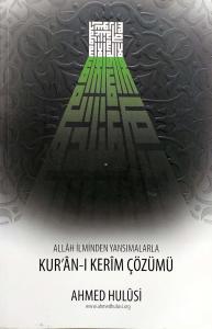 Allah İlminden Yansımalarla Kur'an-ı Kerim Çözümü