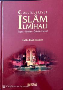 Delilleriyle İslam İlmihali İnanç-İbadet-Günlük Hayat Delilleriyle İslam İlmihali İnanç-İbadet-Günlük Hayat