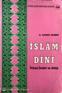 İslam Dini İtikad, İbadet ve Ahlak İslam Dini İtikad, İbadet ve Ahlak