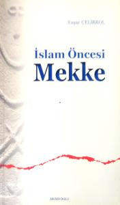İslam Öncesi Mekke İslam Öncesi Mekke