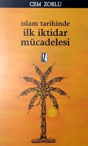 İslam Tarihinde İlk İktidar Mücadelesi İslam Tarihinde İlk İktidar Mücadelesi