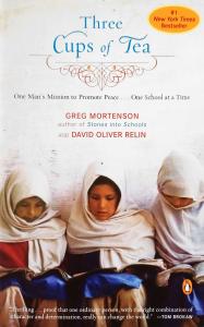 Three Cups of Tea: One Man's Mission to Promote Peace - One School at a Time Paperback Three Cups of Tea: One Man's Mission to Promote Peace - One School at a Time Paperback