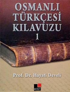 Osmanlı Türkçesi Kılavuzu-1 Osmanlı Türkçesi Kılavuzu-1