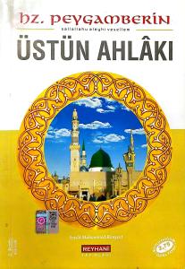 Hz.Peygamberin (S.A.V) Üstün Ahlakı