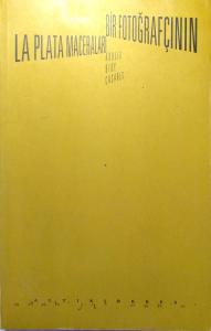 Bir Fotoğrafçının La Plata Maceraları Bir Fotoğrafçının La Plata Maceraları