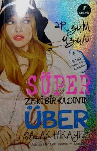 Süper Zeki Bir Kadının Über Salak Hikayesi