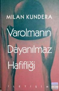 Varolmanın Dayanılmaz Hafifliği