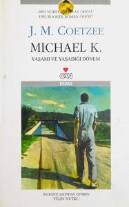 Michael K. Yaşamı ve Yaşadığı Dönem