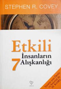 Etkili İnsanların 7 Alışkanlığı Etkili İnsanların 7 Alışkanlığı