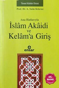 Anahatlarıyla İslam Akaidi ve Kelama Giriş Anahatlarıyla İslam Akaidi ve Kelama Giriş