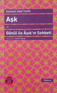 Aşk ve Gönül ile Aşık'ın Sohbeti Aşk ve Gönül ile Aşık'ın Sohbeti