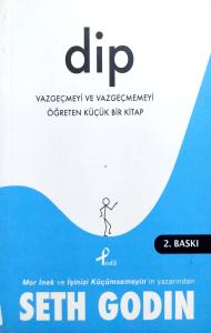 Dip Vazgeçmeyi ve Vazgeçmemeyi Öğreten Küçük Bir Kitap Dip Vazgeçmeyi ve Vazgeçmemeyi Öğreten Küçük Bir Kitap