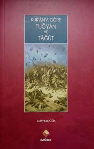 Kur’an’a Göre Tuğyan ve Tağut Kur’an’a Göre Tuğyan ve Tağut