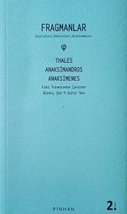 Fragmanlar - Thales, Anaksimandros ve Anaksimenes Fragmanlar - Thales, Anaksimandros ve Anaksimenes