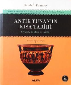 Antik Yunan’ın Kısa Tarihi Siyaset, Toplum ve Kültür Antik Yunan’ın Kısa Tarihi Siyaset, Toplum ve Kültür