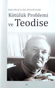 Kötülük Problemi ve Teodise Kötülük Problemi ve Teodise